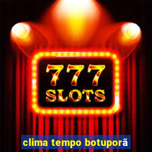 clima tempo botuporã