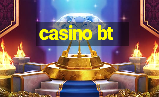 casino bt