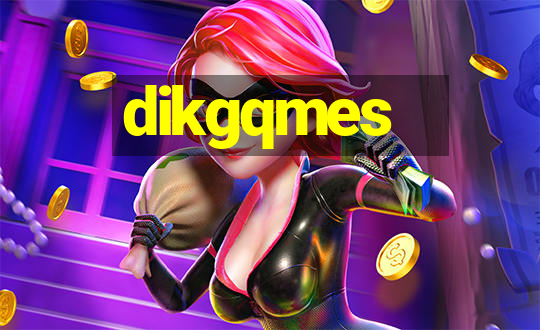 dikgqmes