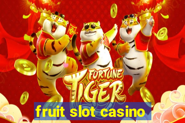 fruit slot casino