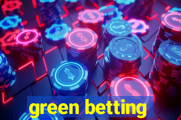 green betting