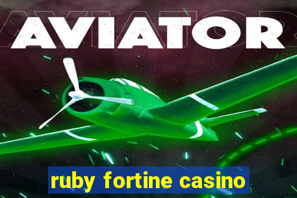 ruby fortine casino