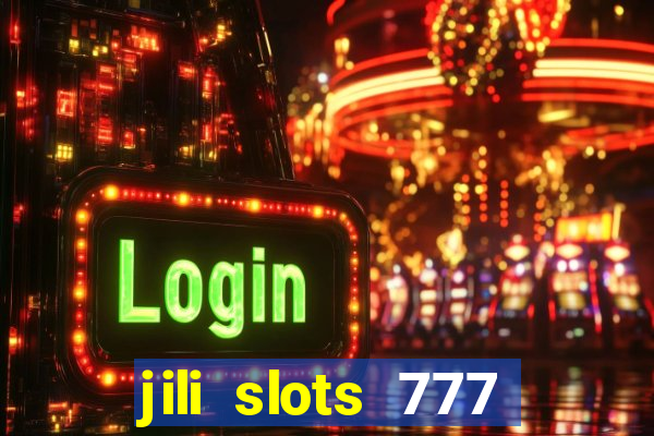 jili slots 777 lucky casino