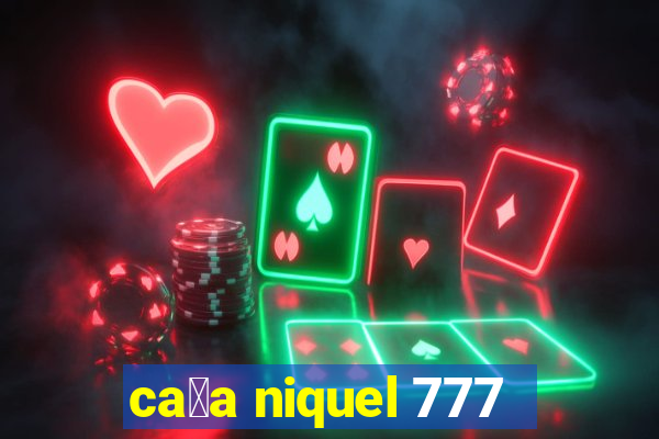 ca莽a niquel 777