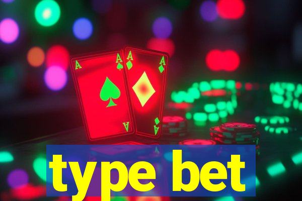 type bet