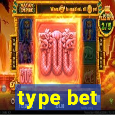 type bet