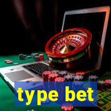 type bet