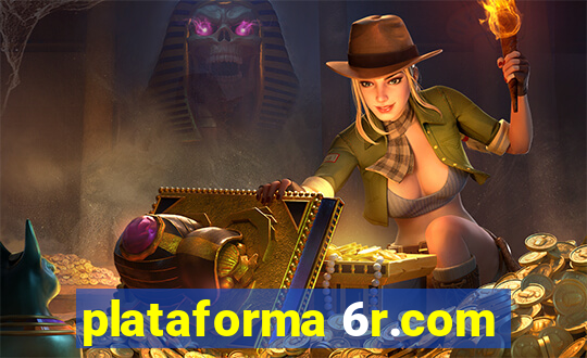 plataforma 6r.com