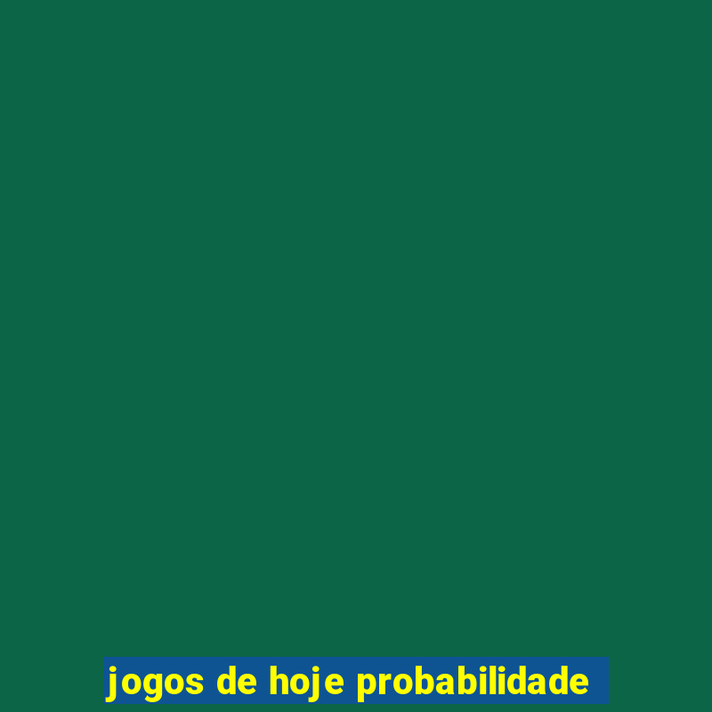 jogos de hoje probabilidade