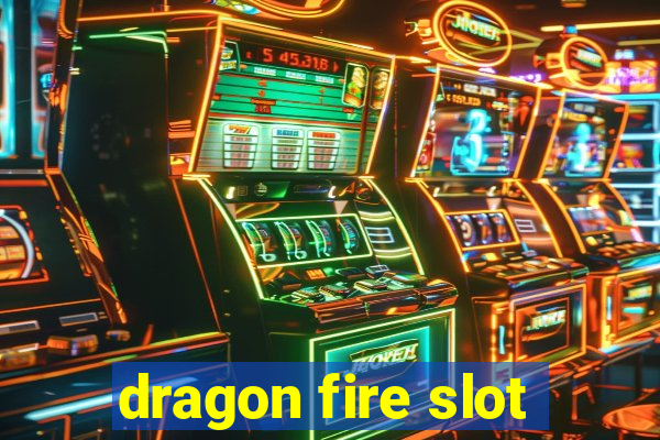 dragon fire slot