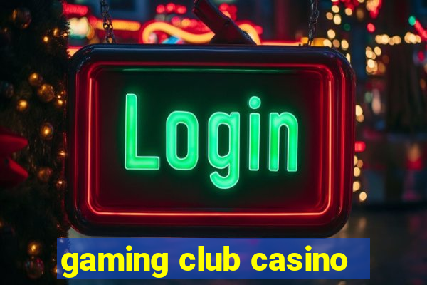 gaming club casino