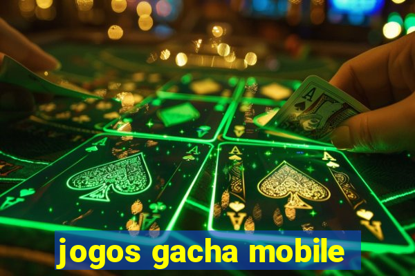 jogos gacha mobile