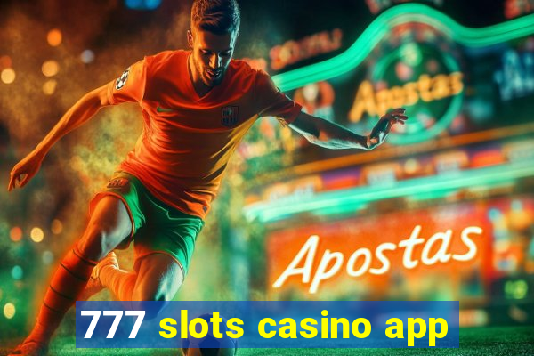 777 slots casino app