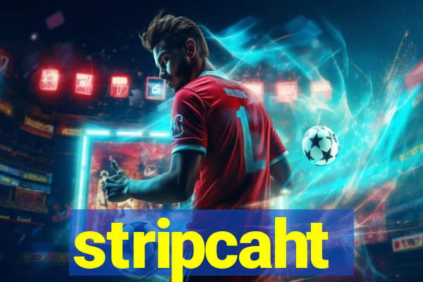 stripcaht