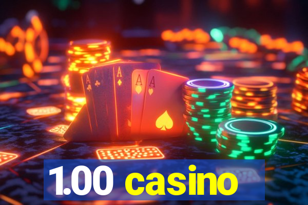 1.00 casino