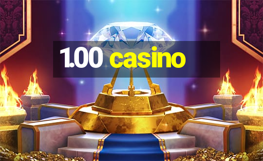 1.00 casino