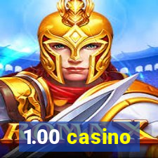 1.00 casino