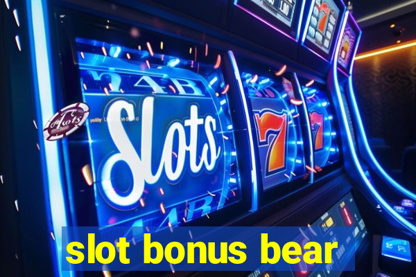 slot bonus bear