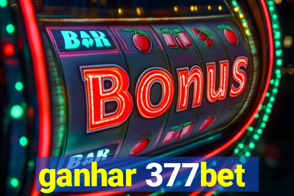 ganhar 377bet