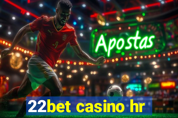 22bet casino hr