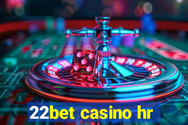 22bet casino hr