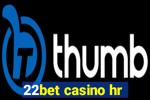 22bet casino hr