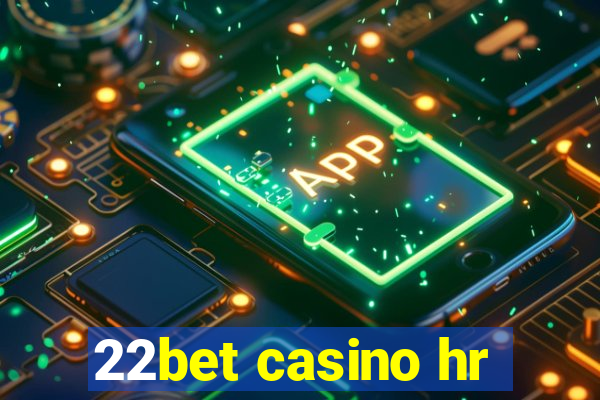 22bet casino hr