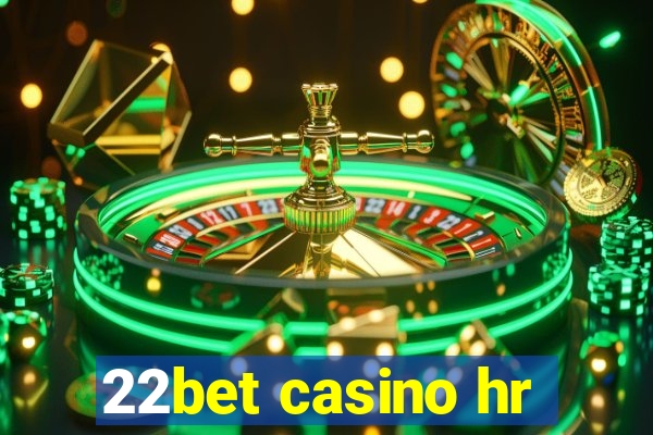 22bet casino hr