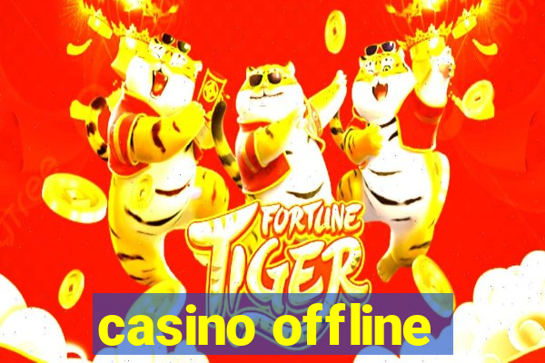 casino offline