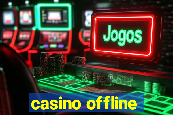 casino offline