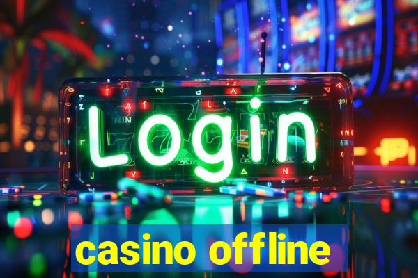 casino offline