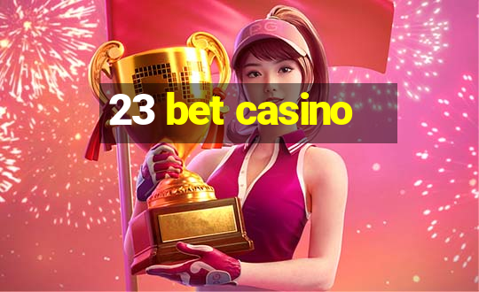 23 bet casino