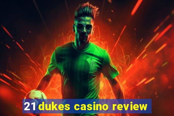 21 dukes casino review