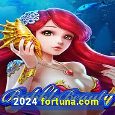 2024 fortuna.com