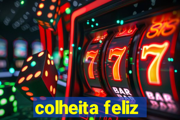 colheita feliz