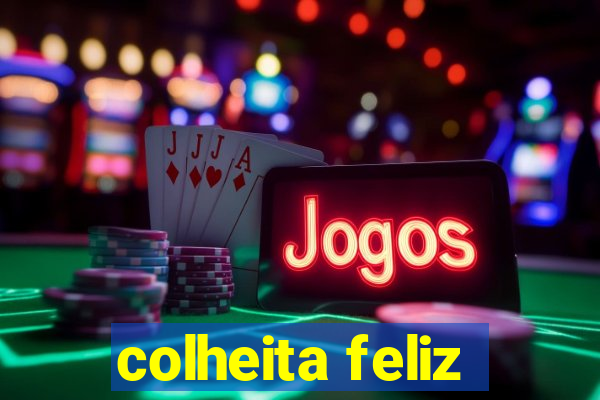 colheita feliz