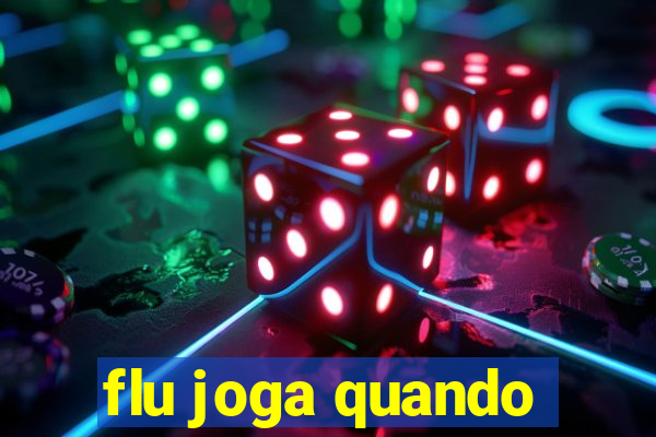 flu joga quando