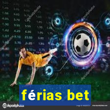 férias bet