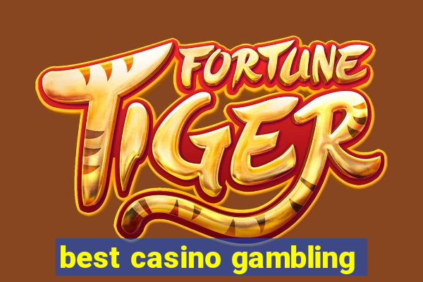 best casino gambling