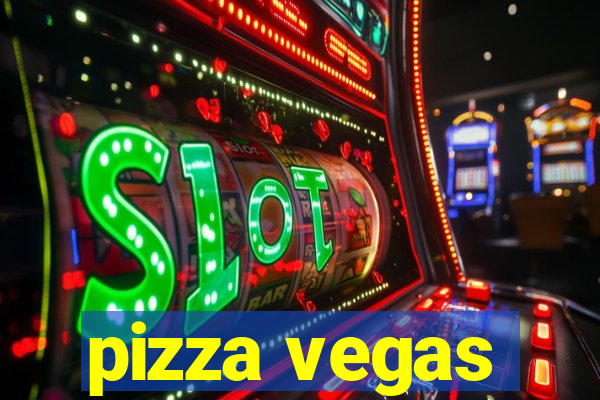 pizza vegas