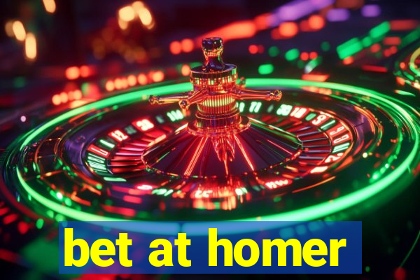 bet at homer