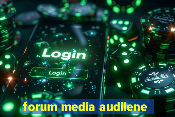 forum media audilene