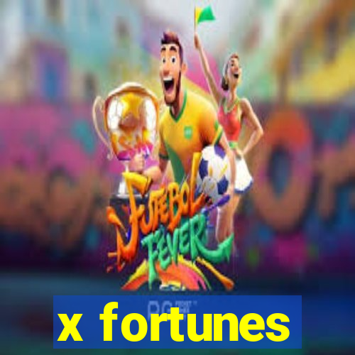 x fortunes