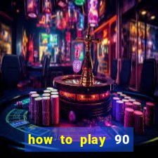 how to play 90 ball bingo