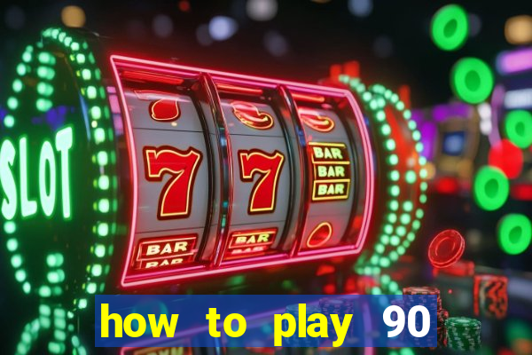 how to play 90 ball bingo