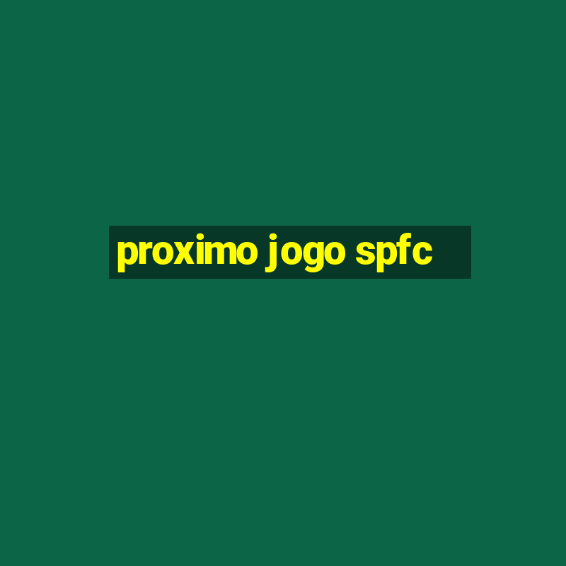 proximo jogo spfc