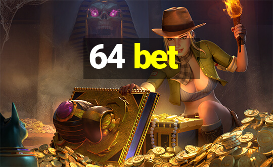 64 bet