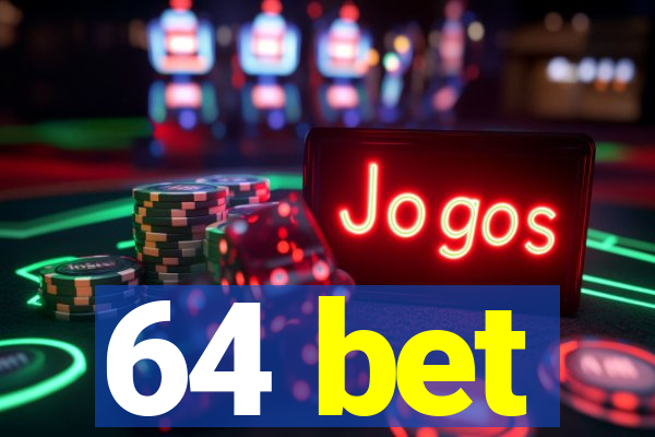 64 bet