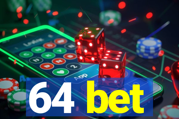 64 bet