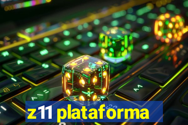 z11 plataforma